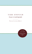 Time Enough: Essays in Autobiography
