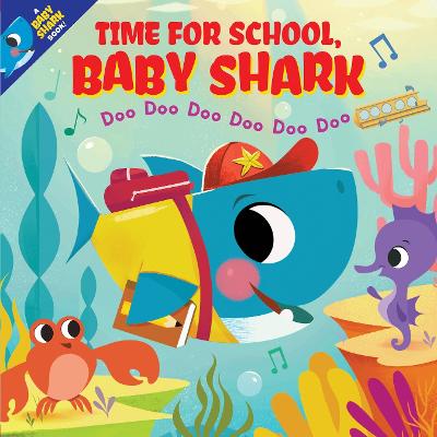 Time for School, Baby Shark! Doo Doo Doo Doo Doo Doo (PB) - Scholastic Inc