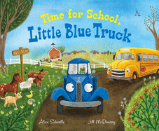 Time for School, Little Blue Truck: A Back to School Book for Kids