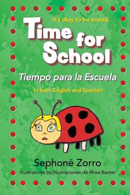 Time for School: Tiempo Para La Escuela - Abarca Renteria, Alejandra (Translated by), and Hornstein, Jeff (Translated by), and Baxter, Rhea (Illustrator)