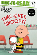 Time for the Vet, Snoopy!: Ready-To-Read Level 2