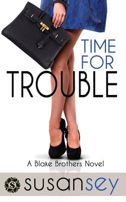 Time for Trouble: Blake Brothers Trilogy 3 - Sey, Susan