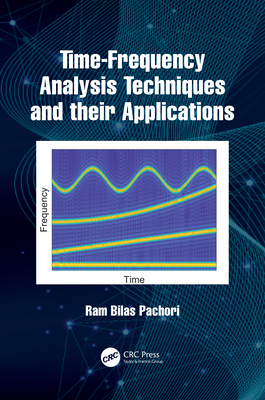 Time-Frequency Analysis Techniques and their Applications - Pachori, Ram Bilas