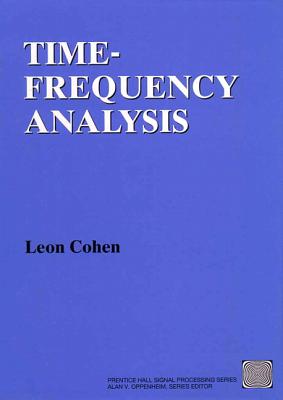 Time Frequency Analysis: Theory and Applications - Cohen, Leon