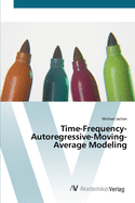 Time-Frequency-Autoregressive-Moving-Average Modeling