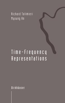 Time-Frequency Representations - Tolimieri, Richard, and An, Myoung