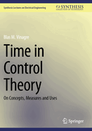 Time in Control Theory: On Concepts, Measures and Uses