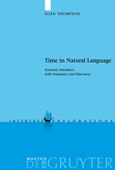 Time in Natural Language: Syntactic Interfaces with Semantics and Discourse