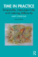 Time in Practice: Temporality, Intersubjectivity, and Listening Differently