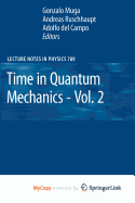 Time in Quantum Mechanics - Vol. 2 - Muga, Gonzalo (Editor), and Ruschhaupt, Andreas (Editor), and Del Campo, Adolfo (Editor)