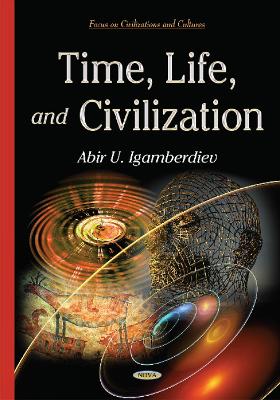 Time, Life & Civilization - Igamberdiev, Abir U, PhD