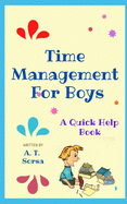 Time Management for Boys: A Quick Help Book