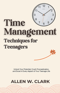 Time Management Techniques for Teenagers