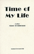 Time of My Life - Ayckbourn, Alan