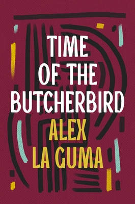 Time of the Butcherbird - Guma, Alex La