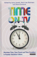 Time on TV: Narrative Time, Time Travel and Time Travellers in Popular Television Culture