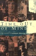 Time Out of Mind: The Diaries of Leonard Michaels, 1961-1995