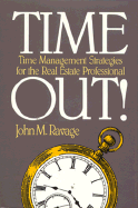 Time Out!: Time Management Strategies for the Real Estate Professional