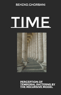 Time: Perception of Temporal Patterns by the Recursive Model