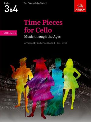 Time Pieces for Cello, Volume 3: Music Through the Ages - Black, Catherine (Editor), and Harris, Paul (Editor)