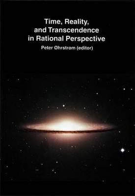 Time, Reality and Transcendence in Rational Perspective - A?a?a?a?hrstra?a?a?a M, Peter (Editor)
