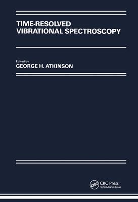 Time-Resolved Vibrational Spec - Atkinson, George H (Editor)