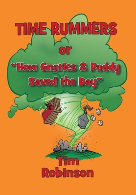 Time Rummers: Or How Gnarles and Paddy Saved the Day - Robinson, Tim