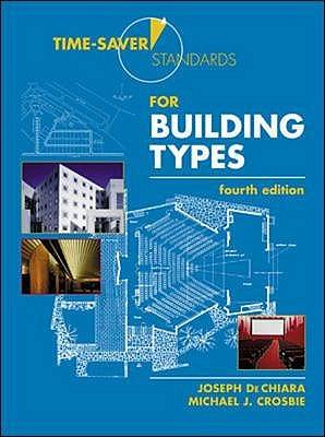 Time-saver Standards for Building Types - Dechiara, Joseph, and Crosbie, Michael