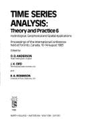 Time Series Analysis: Theory and Practice 6: Hydrological, Geophysical, and Spatial Applications: Proceedings of the International Conferenece Held at Toronto, Canada, 10-14 August 1983