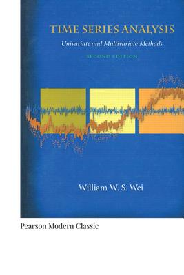 Time Series Analysis: Univariate and Multivariate Methods (Classic Version) - Wei, William