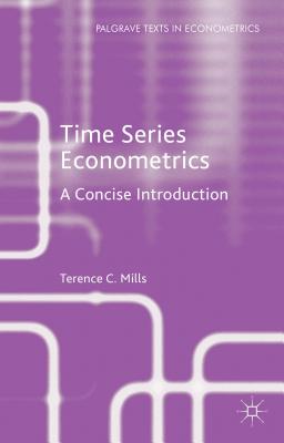 Time Series Econometrics: A Concise Introduction - Mills, Terence C.
