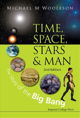 Time, Space, Stars and Man, 2 Ed - Michael Mark Woolfson