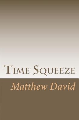 Time Squeeze - David, Matthew, Dr.