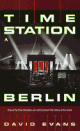 Time Station 3: Berlin - Evans, David, and Fawcett, Bill