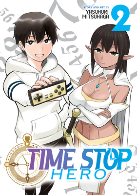 Time Stop Hero Vol. 2 - Mitsunaga, Yasunori