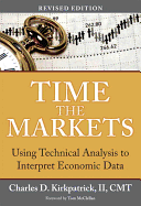 Time the Markets: Using Technical Analysis to Interpret Economic Data, Revised Edition