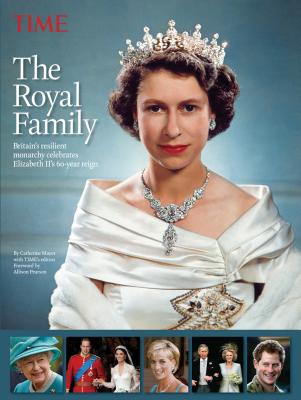 Time the Royal Family: Britain's Resilient Monarchy Celebrates Elizabeth II's 60-Year Reign - Mayer, Catherine, and The Editors of Time