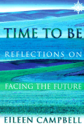 Time to Be: Reflections on Facing the Future