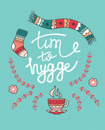 Time to Hygge: Hygge Daily Planner - Cozy Journal