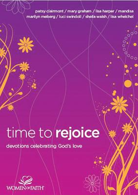 Time to Rejoice: Devotions Celebrating God's Love - Clairmont, Patsy, and Graham, Mary, and Harper, Lisa