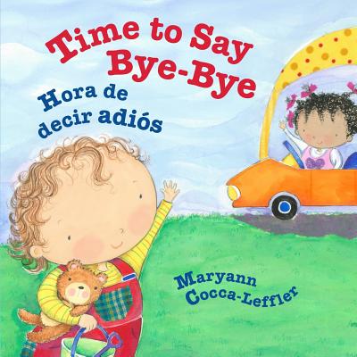Time to Say Bye-Bye: Es Hora de Decir Adios: Babl Children's Books in Spanish and English - Cocca-Leffler, Maryann