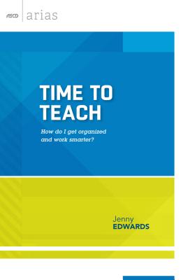 Time to Teach: How Do I Get Organized and Work Smarter? - Edwards, Jenny, Pro