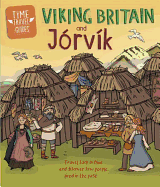 Time Travel Guides: Viking Britain and Jorvik