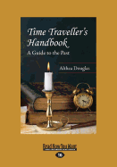 Time Traveller's Handbook: A Guide to the Past