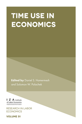 Time Use in Economics - Hamermesh, Daniel S (Editor), and Polachek, Solomon W (Editor)