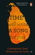 Time Will Write A Song For You: Contemporary Tamil Writing From Sri Lanka
