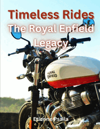 Timeless Rides: The Royal Enfield Legacy