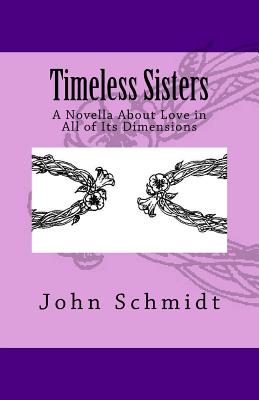 Timeless Sisters - Schmidt, John