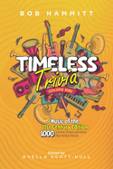 Timeless Trivia Volume Nine: The Music of the 21st Century: 1000 Questions, Stumpers, and Teasers About the Music We Love
