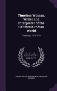 Timeless Woman, Writer and Interpreter of the California Indian World: Transcript, 1976-1978